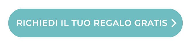 RICHIEDI IL TUO REGALO GRATIS