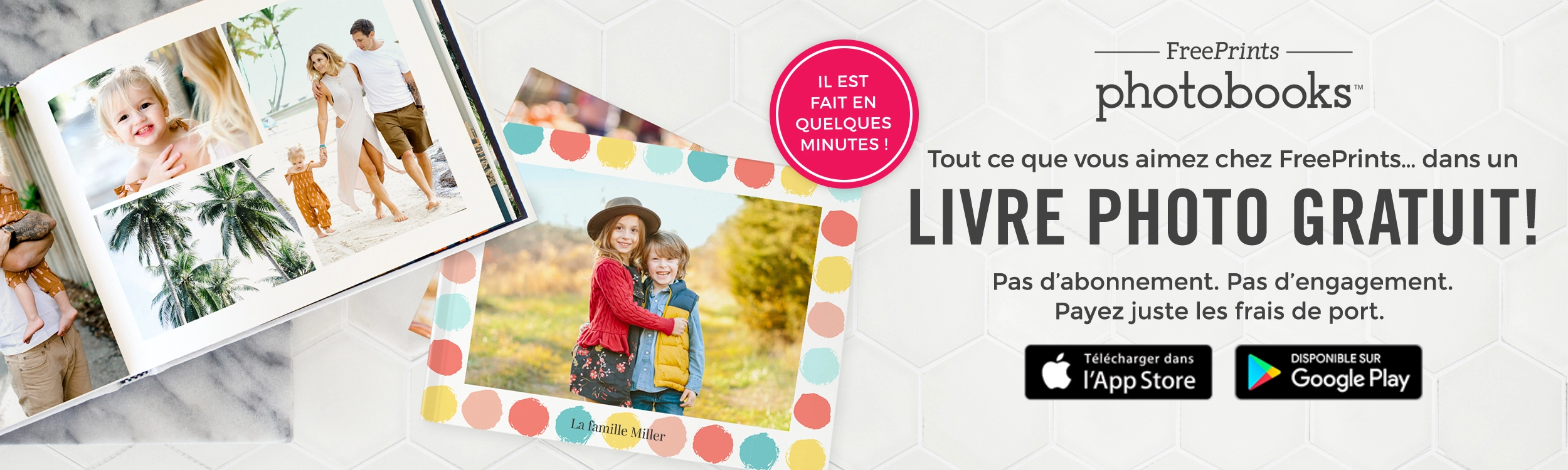 Tout ce que vous aimez chez FreePrints...dans un Livre Photo Gratuit